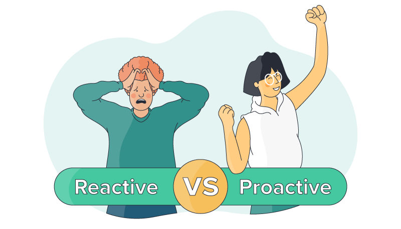 Reactive vs proactive: How to balance both management styles